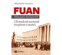 FUAN. Prima parte: dai Guf al '68. Gli studenti nazionali tra piazze e atenei (Visioni)