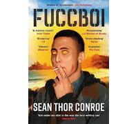 Fuccboi: A fearless and savagely funny examination of masculinity under late capitalism, from an electrifying new voice