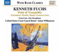 US Coast Guard Band - Fuchs, K.: Point Of Tranquility/ Christina's World/ Rush/ Forever Free