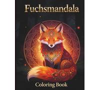 Fuchs Mandala Ausmalbuch: 30 Entspannende Motive | Anti-Stress Malbuch für Erwachsene & Jugendliche | Achtsamkeit & Stressabbau | Softcover