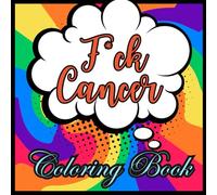 Fuck Cancer Coloring Book : Mandala with Motivational Phrases for Coloring .Stress-Free Coloring, One Sided Coloring Book ,Relaxation Pages for Adults ... Pages ,Size 8.5 X8.5 ,Soft Matte Cover