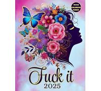Fuck it 2025: Planner For Tired-Ass Women