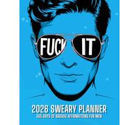Fuck It 2027 Sweary Planner 365 Days of Badass Affirmations for Men: F-Bomb Dropping Organizer with Funny AF Cut-Out Prank Cards to Keep You Focused and Get Your Shit Done