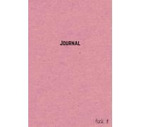 Fuck It Journal: A Cute, Funny Notebook for Stress Relief and Self-Expression