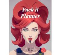 Fuck It Planner for Women: Motivational Organizer with Notes 2025