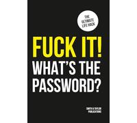 Fuck It! What's the Password?: The Ultimate Life-Saver Password Log Book - Hilarious Organizer for Forgetful Adults: Funny Internet Password Keeper with Large Print & No-Fuss Layouts