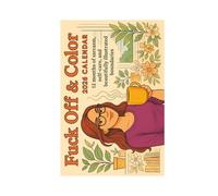 Fuck Off & Color 2026 Calendar: 12 Months of sarcasm, self-care and beautifully illustrated boundaries (The F*ck Off Coloring Series)