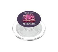 Fuck Off Im Reading One More Chapter Smutty Book Smut Reader PopSockets PopGrip para MagSafe