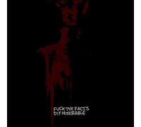 Fuck the facts - Die miserable