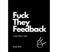 Fuck They Feedback: I Said What I Said