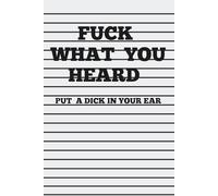 Fuck What You Heard: Put a Dick in Your Ear