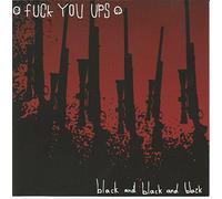 Fuck You Ups - Black & Black & Black