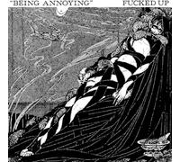 Fucked Up - 7-Being Annoying [Vinilo]