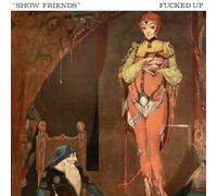 Fucked Up - 7-Show Friends [Vinilo]