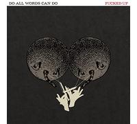 Fucked Up - Do All Words Can Do [Vinilo]