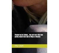 Fucked up in Lisbon... the not very nice but pretty much true tale of Rhys & Deanna