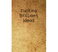 Fucking Brilliant Ideas: lined notebook Friends at work have a wonderful gift for the employer or teacher.