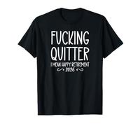 Fucking Quitter I Mean Happy Retirement Sign Im Retired 2026 Camiseta