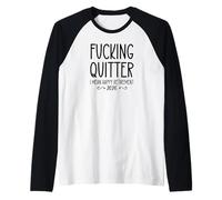 Fucking Quitter I Mean Happy Retirement Sign Im Retired 2026 Camiseta Manga Raglan