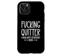 Fucking Quitter I Mean Happy Retirement Sign Im Retired 2026 Carcasa para iPhone 11 Pro