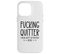 Fucking Quitter I Mean Happy Retirement Sign Im Retired 2026 Carcasa para iPhone 14 Pro MAX
