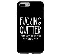 Fucking Quitter I Mean Happy Retirement Sign Im Retired 2026 Carcasa para iPhone 7 Plus/8 Plus