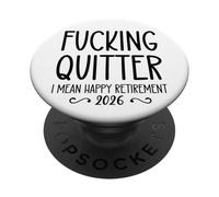Fucking Quitter I Mean Happy Retirement Sign Im Retired 2026 PopSockets PopGrip Adhesivo