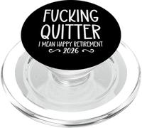 Fucking Quitter I Mean Happy Retirement Sign Im Retired 2026 PopSockets PopGrip para MagSafe