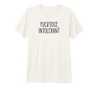 Fucktose Intolerant Cup of Fuckoffee Fucktose Intolerance Camiseta Premium