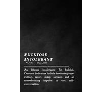 Fucktose Intolerant Notebook: Notebook - The Hilarious Journal for Dairy & Sugar Survivors