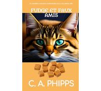 Fudge et Faux Amis: Un Mystère Culinaire Confortable Dans Une Petite Ville (Mystères douillets de Maple Lane)