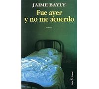 Fue Ayer Y No Me Acuerdo