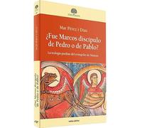 ¿Fue Marcos discípulo de Pedro o de Pablo?: La teología paulina del evangelio de Marcos (Estudios Bíblicos)