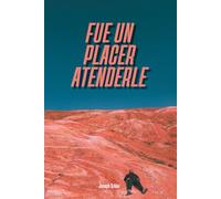 Fue un placer atenderle: Historias del entremedio