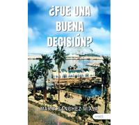 ¿Fue una buena decisión?