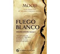 FUEGO BLANCO 2ª EDICION 1ª PARTE | Mooji Anthony Moo Young