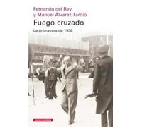 Fuego Cruzado. La Primavera De 1936 - Rústica