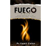 FUEGO DIARIO: Devocionales para un corazón que arde por Dios