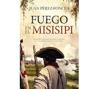 FUEGO EN EL MISISIPI (Novela Histórica)