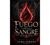 FUEGO EN LA SANGRE: El despertar de un poder que no debería existir