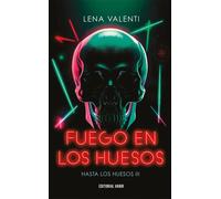 FUEGO EN LOS HUESOS | Helena Valentí I Petit