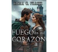 Fuego en mi corazón: 4 (Secundarios Saga Indomables)