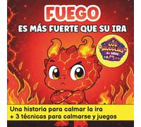 Fuego es más fuerte que su ira: Un cuento ilustrado con rimas sobre el manejo de la ira y el autocontrol para niños de 4 a 8 años, con técnicas para calmar berrinches y rabietas (Los Muddlins)