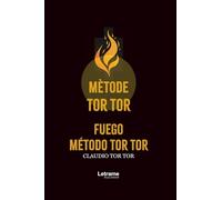 Fuego: Método Tor Tor: 01 (Desarrollo Personal)