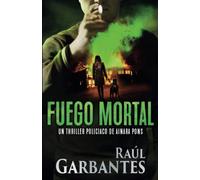 Fuego mortal: Un thriller policíaco: 4 (Agente especial Ainara Pons)