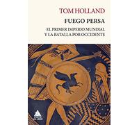 Fuego persa: El primer imperio mundial y la batalla por Occidente: 6 (ATICO TEMPUS)