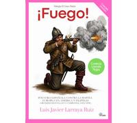 ¡Fuego!: POLVORA ESPAÑOLA CONTRA LA RAPIÑA EUROPEA EN AMÉRICA Y FILIPINAS -GRANDES BATALLAS Y COMBATES (1492-1898)-: 1 (Trilogía el Gran Paititi)
