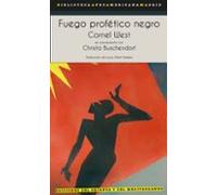 Fuego profético negro: Cornel West en conversación con Christa Buschendorf: 17 (Biblioteca Afro Americana Madrid)