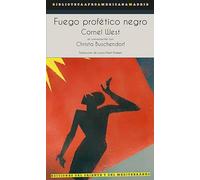 Fuego profético negro: Cornel West en conversación con Christa Buschendorf: 17 (Biblioteca Afro Americana Madrid)