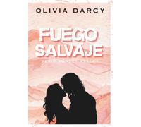 Fuego Salvaje: Un romance small town de amor prohibido spicy (SUNSET VALLEY)